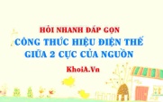 Công thức hiệu điện thế giữa 2 cực của nguồn lớp 11?